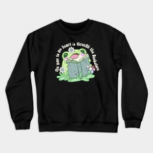 The way to my heart is through the bookstore Crewneck Sweatshirt